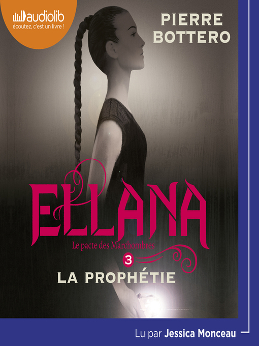 Title details for Ellana--Le Pacte des Marchombres, tome 3--La prophétie by Pierre Bottero - Wait list